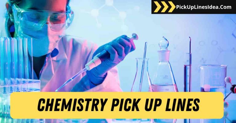 50 Chemistry Pick Up Lines: Cheesy, Funny & Dirty