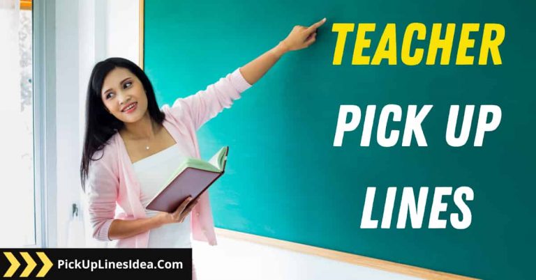 Teacher Pick Up Lines: Best Teacher Flirting Lines (50+)