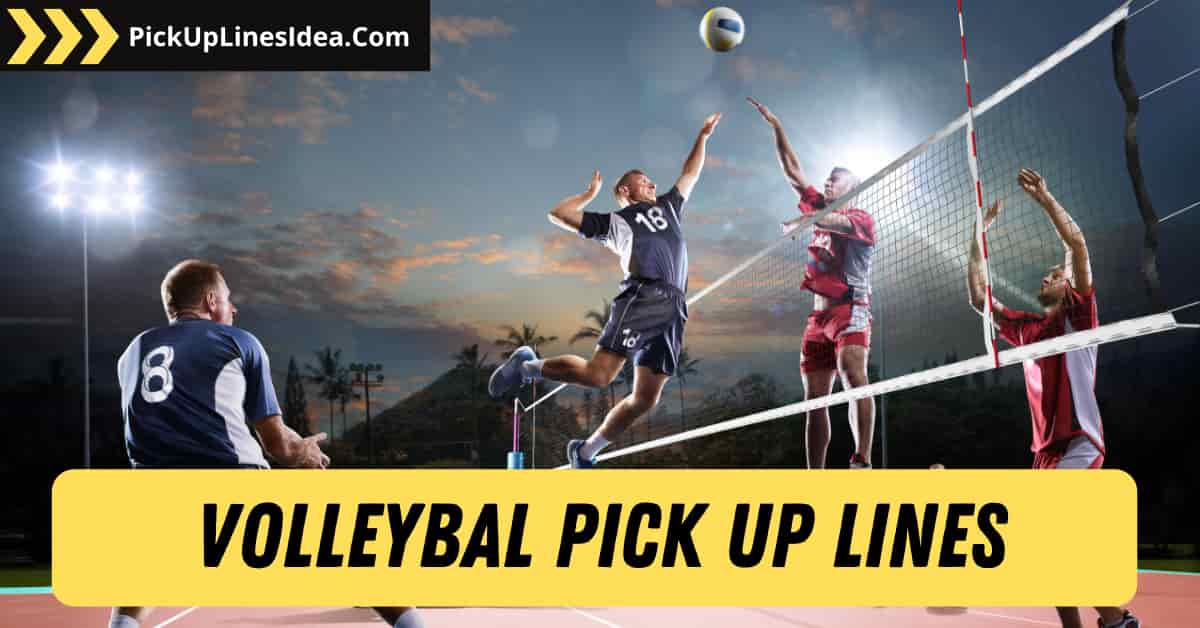 Volleyball pick up lines