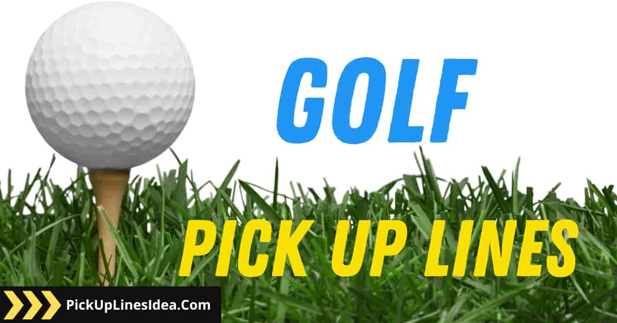 Golf pick up lines