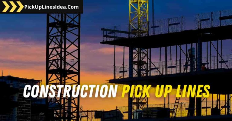 Construction Pick Up Lines: For Worker And Builder