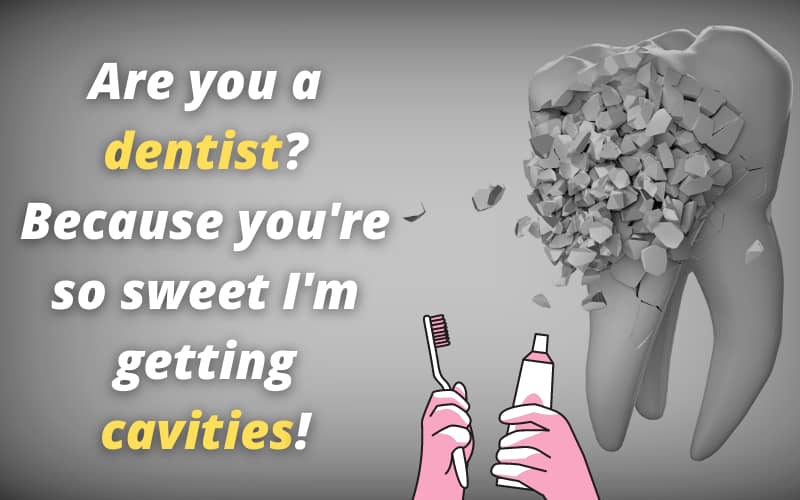 Dentist Pick Up Line