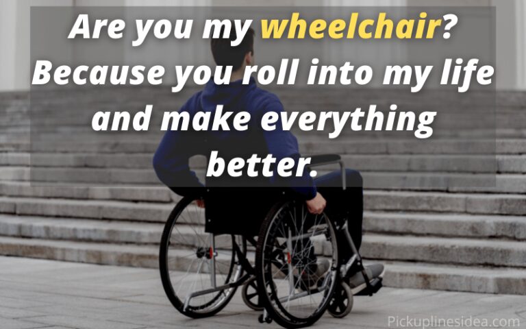 20 Wheelchair Pick Up Lines – Pickup Lines Idea