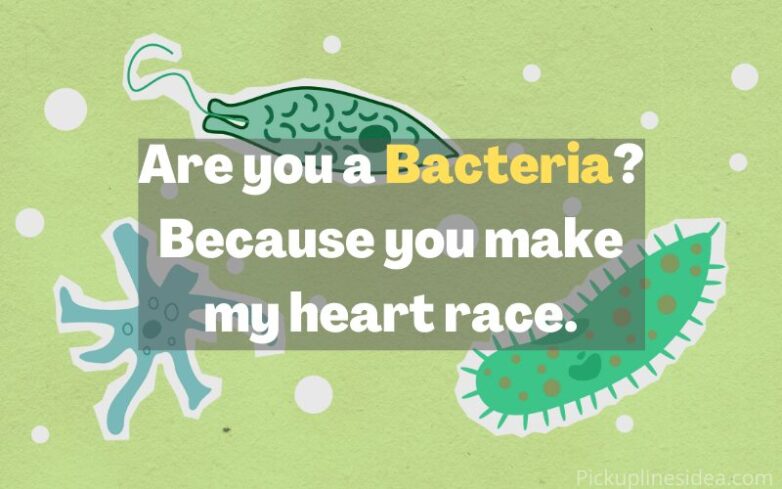 bacteria pick up lines