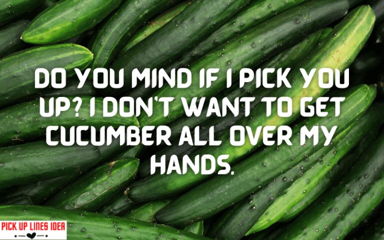 30+ Cucumber pick up lines (Funny, Dirty, Cheesy)