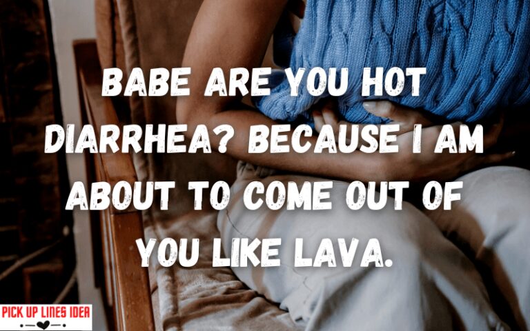 30+ Diarrhea Pick Up Lines [Funny,Dirty, Cheesy]