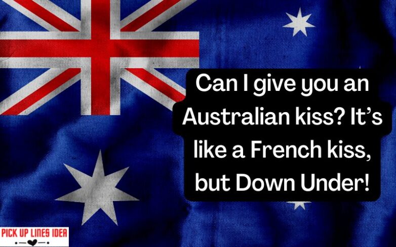 Australian kiss pick up lines