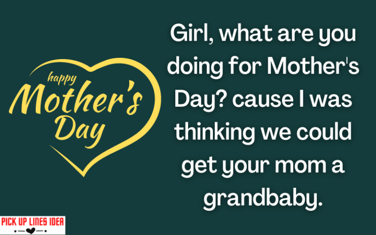 50+ Mothers Day Pick Up Lines