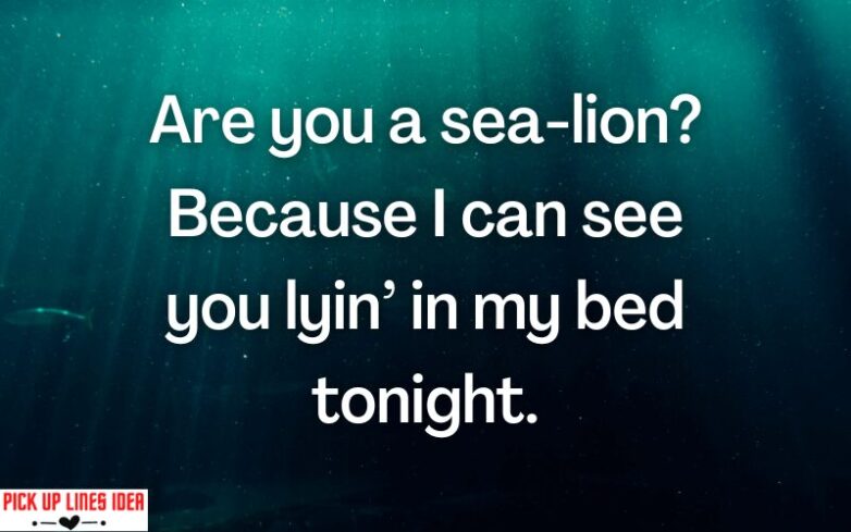 Sea Lion Pick Up Lines