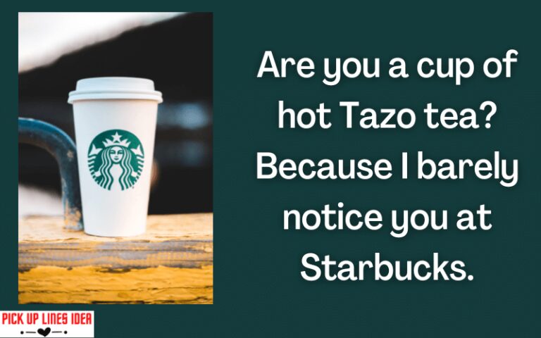 100 Starbucks Pick Up Lines [Funny, Dirty, Cheesy]