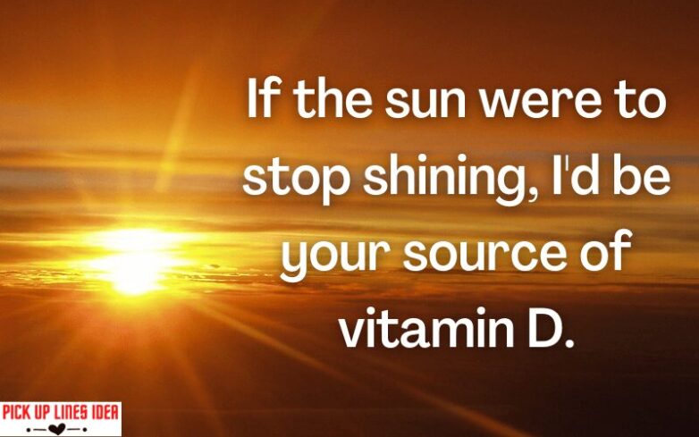 Vitamin D Pick Up Lines